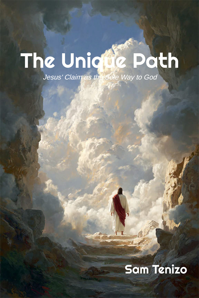 The Unique Path:  Jesus' claim to be the Sole Way to God